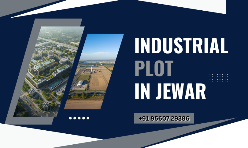 Industrial Plot in Jewar: Why Buying Industrial Land Near Jewar Airport Is a Smart Long-Term Play